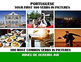 Baixar Your First 100 Verbs In Pictures In Portuguese: 100 most common verbs in pictures in Portuguese (Portuguese Verbs in Pictures Livro 3) pdf, epub, mobi, eBook