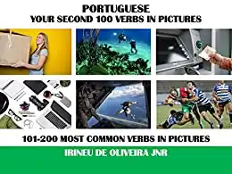 Baixar Your Second 100 Verbs In Pictures In Portuguese: 101–200 Most Common Verbs In Pictures In Portuguese (Portuguese Verbs in Pictures Livro 4) pdf, epub, mobi, eBook