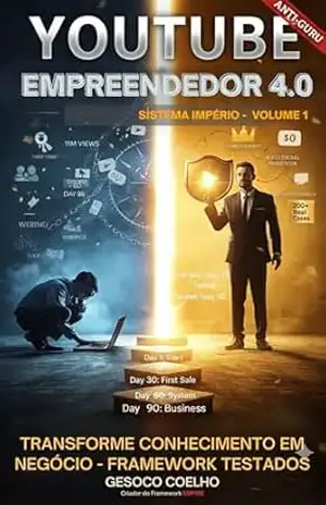 YouTube Empreendedor 4.0 — Volume 1: Como Iniciar um Negócio Sólido no YouTube em 90 Dias (Youtube Empreededor 4.0) – G  Gesoco  Coelho