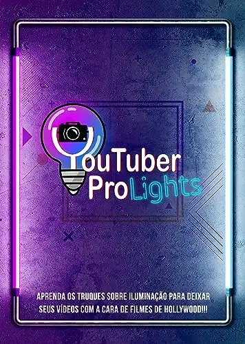 Baixar YouTuber Pro Lights: Aprenda Os Truques Sobre Iluminação Para Deixar Seus Vídeos Com A Cara De Filmes de Hollywood! pdf, epub, mobi, eBook