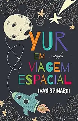 Yur em viagem espacial – Ivan Spinardi