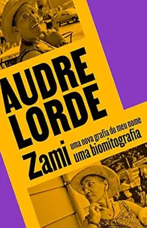 Zami: uma nova grafia do meu nome – uma biomitografia – Audre Lorde