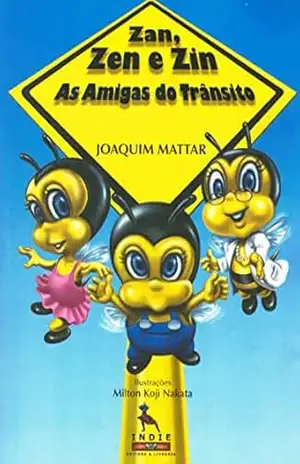 Capa do livro ZAN, ZEN E ZIN: As Amigas do Trânsito - JOAQUIM MATTAR
