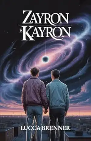 Zayron e Kayron: Amor proibido através do tempo e do espaço – Lucca Brenner Zayron e Kayron: Amor proibido através do tempo e do espaço – Lucca Brenner