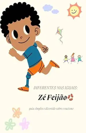 Capa do livro Zé Feijão: DIFERENTES MAS IGUAIS: guia simples e divertido sobre o racismo - L C
