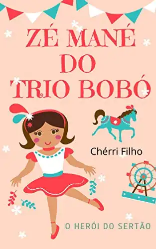 Baixar Zé Mané do Trio Bobó: O rei do cangaço pdf, epub, mobi, eBook