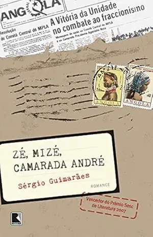 Zé, Mizé, Camarada André: Notícia de Angola – Sérgio Guimarães