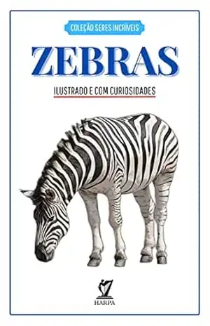 Capa do livro Zebras – Coleção Seres Incríveis - Editora Harpa