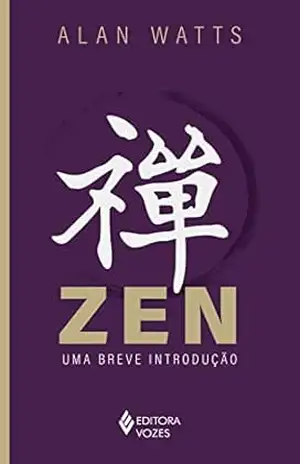 Zen: Uma breve introdução – Alan Watts