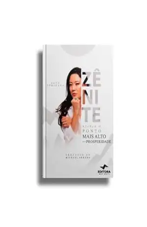Zênite: Atinja O Ponto Mais Alto Da Prosperidade – Suen Tominaga Zênite: Atinja O Ponto Mais Alto Da Prosperidade – Suen Tominaga