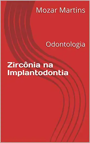 Baixar Zircônia na Implantodontia: Odontologia pdf, epub, mobi, eBook