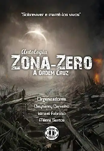 Baixar Zona–Zero: A Ordem Cruz – Antologia pdf, epub, mobi, eBook