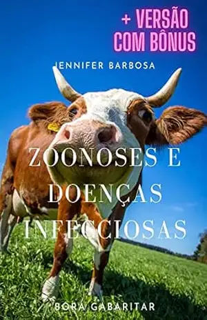 Zoonoses e Doenças infecciosas: Esquema para gabaritar em Saúde única + BÔNUS (Resumos em Medicina Veterinária) – Jennifer Barbosa