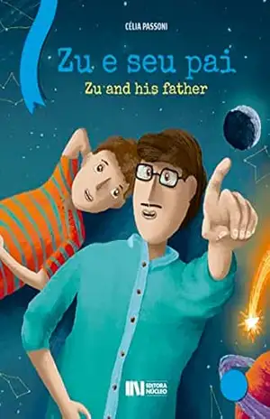 Zu e seu pai: Zu and his father (COLEÇÃO LITERAÇÃO) – Célia Passoni