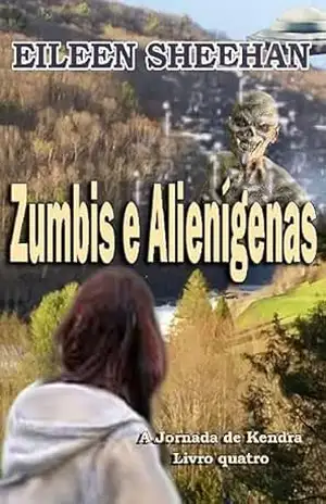 Zumbis e Alienígenas: A Jornada de Kendra – Eileen Sheehan
