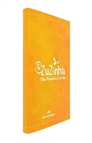 Zuzinha: Vida, Romance e Sertão - Gabriela Castro Lima Aguiar