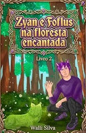 Capa do livro Zyan e Foflus na floresta encantada (Saga Zyan e Calum Livro 2) - Walli Silva