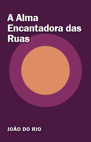 A Alma Encantadora das Ruas – João do Rio – PDF Grátis