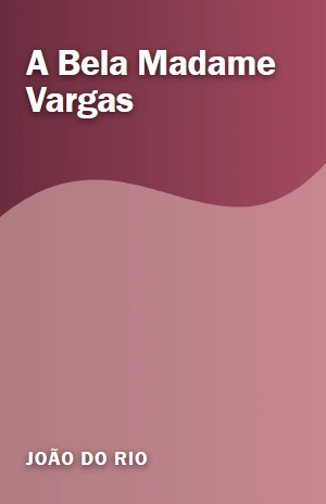 A Bela Madame Vargas – João do Rio – PDF Grátis