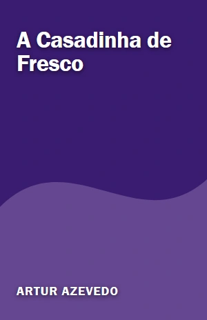 A Casadinha de Fresco – Artur Azevedo – PDF Grátis