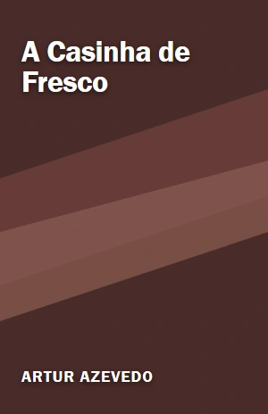 A Casinha de Fresco – Artur Azevedo – PDF Grátis