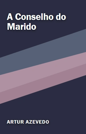 A Conselho do Marido – Artur Azevedo – PDF Grátis