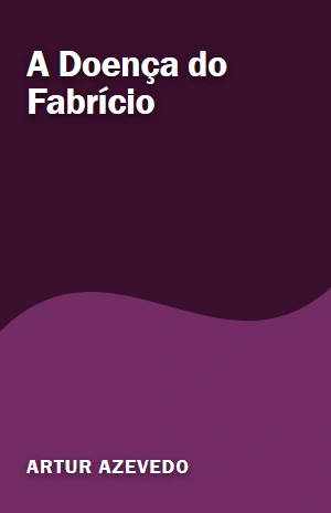 A Doença do Fabrício – Artur Azevedo – PDF Grátis