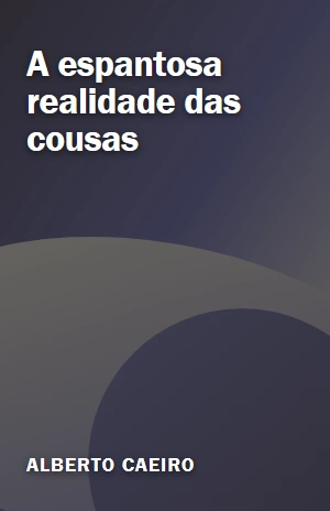A espantosa realidade das cousas – Alberto Caeiro – PDF Grátis