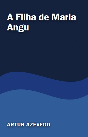 A Filha de Maria Angu – Artur Azevedo – PDF Grátis