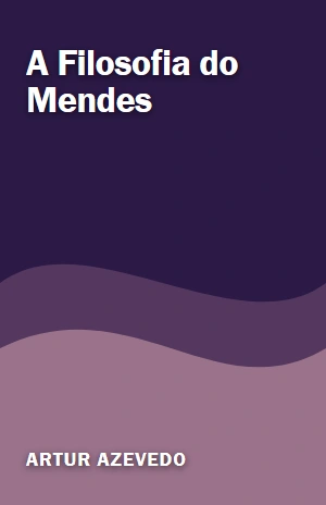 A Filosofia do Mendes – Artur Azevedo – PDF Grátis