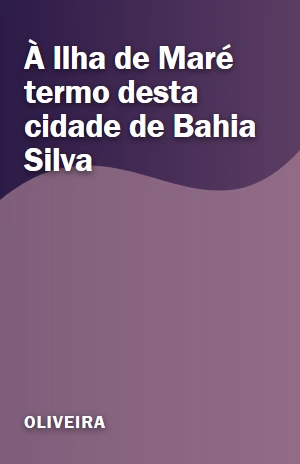 À Ilha de Maré termo desta cidade de Bahia Silva – Oliveira – PDF Grátis