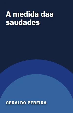 A medida das saudades – Geraldo Pereira – PDF Grátis