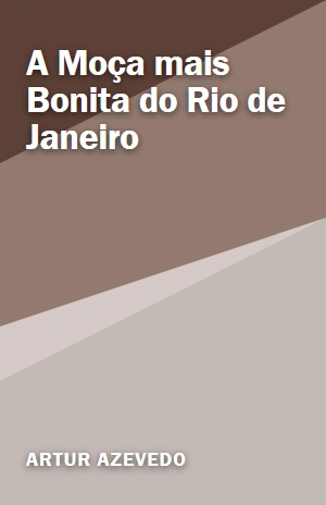 A Moça mais Bonita do Rio de Janeiro – Artur Azevedo – PDF Grátis