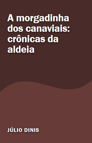 A morgadinha dos canaviais: crônicas da aldeia – Júlio Dinis – PDF Grátis