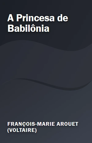 A Princesa de Babilônia – François-Marie Arouet (Voltaire) – PDF Grátis