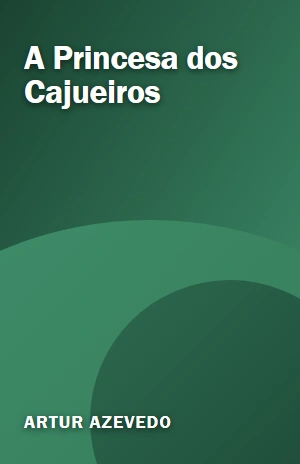 A Princesa dos Cajueiros – Artur Azevedo – PDF Grátis