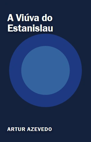 A Viúva do Estanislau – Artur Azevedo – PDF Grátis