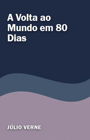 A Volta ao Mundo em 80 Dias – Júlio Verne – PDF Grátis