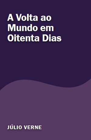 A Volta ao Mundo em Oitenta Dias – Júlio Verne – PDF Grátis