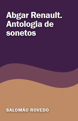 Abgar Renault. Antologia de sonetos – Salomão Rovedo – PDF Grátis