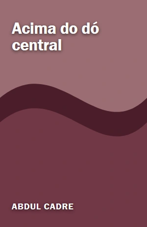 Acima do dó central – Abdul Cadre – PDF Grátis