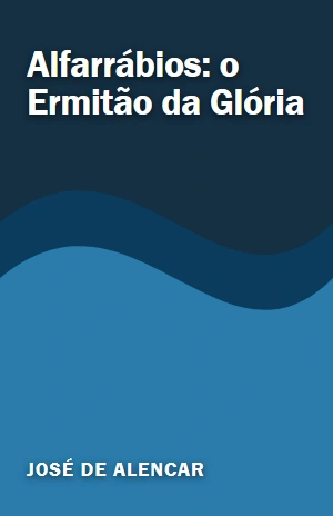 Alfarrábios: o Ermitão da Glória – José de Alencar – PDF Grátis