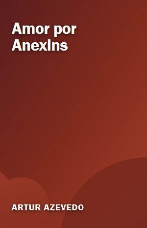 Amor por Anexins – Artur Azevedo – PDF Grátis