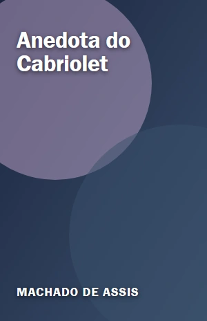 Anedota do Cabriolet – Machado de Assis – PDF Grátis