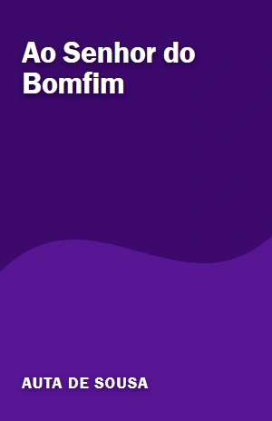 Ao Senhor do Bomfim – Auta de Sousa – PDF Grátis