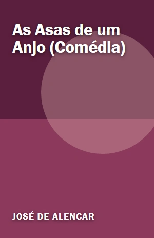 As Asas de um Anjo (Comédia) – José de Alencar – PDF Grátis