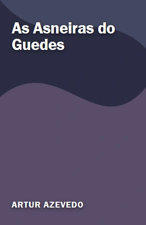 As Asneiras do Guedes – Artur Azevedo – PDF Grátis