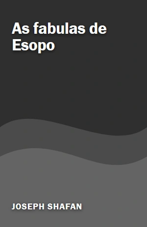 As fabulas de Esopo – Joseph Shafan – PDF Grátis