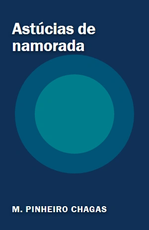 Astúcias de namorada – M. Pinheiro Chagas – PDF Grátis