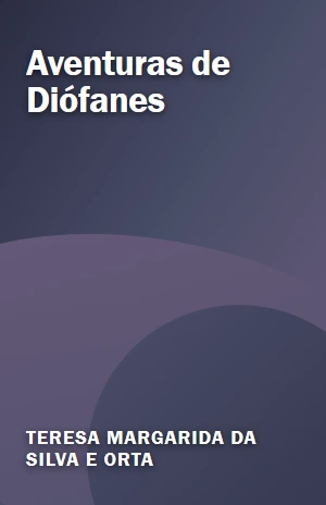 Aventuras de Diófanes – Teresa Margarida da Silva e Orta – PDF Grátis